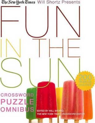The New York Times Will Shortz Presents Fun in the Sun Crossword Puzzle Omnibus: 200 Relaxing Puzzles Subscription