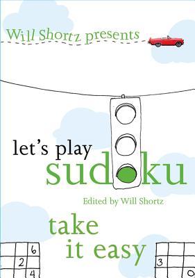 Will Shortz Presents Let's Play Sudoku: Take It Easy: Take It Easy