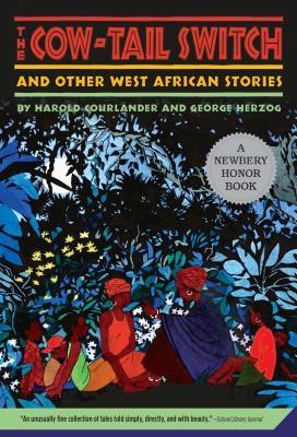 The Cow-Tail Switch: And Other West African Stories (Newbery Honor Book)