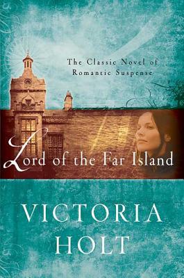 Lord of the Far Island: The Classic Novel of Romantic Suspense