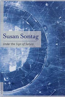 Under the Sign of Saturn: Essays