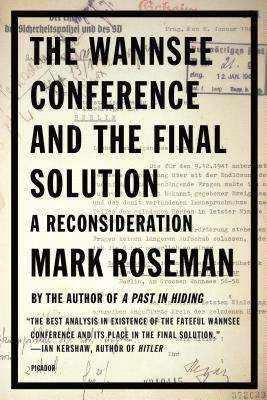 The Wannsee Conference and the Final Solution: A Reconsideration