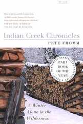 Indian Creek Chronicles: A Winter Alone in the Wilderness Subscription