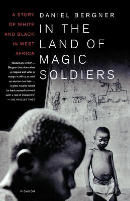 In the Land of Magic Soldiers: A Story of White and Black in West Africa