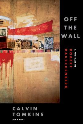 Off the Wall: A Portrait of Robert Rauschenberg