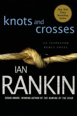 Knots and Crosses: An Inspector Rebus Novel