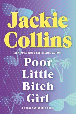 Poor Little Bitch Girl: A Lucky Santangelo Novel