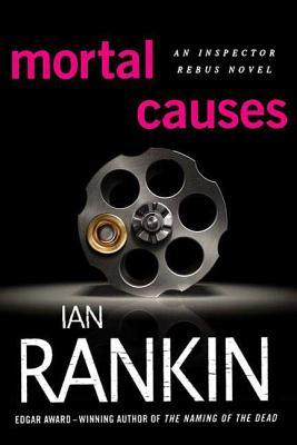 Mortal Causes: An Inspector Rebus Novel