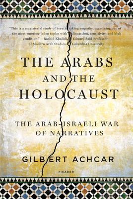 Arabs and the Holocaust: The Arab-Israeli War of Narratives