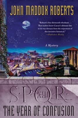 Spqr XIII: The Year of Confusion: A Mystery