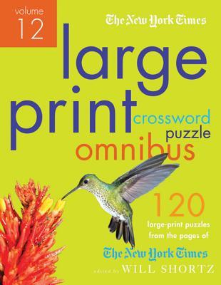 New York Times Large-Print Crossword Puzzle Omnibus Volume 12