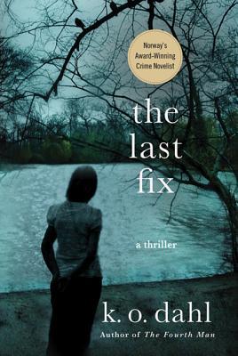 The Last Fix: A Thriller