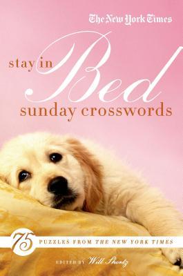 The New York Times Stay in Bed Sunday Crosswords: 75 Puzzles from the Pages of the New York Times Subscription