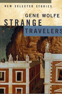 Strange Travelers: New Selected Stories