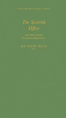 The Scottish Office and Other Scottish Government Departments