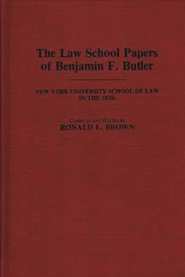 The Law School Papers of Benjamin F. Butler: New York University School of Law in the 1830s