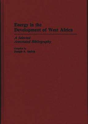 Energy in the Development of West Africa: A Selected Annotated Bibliography