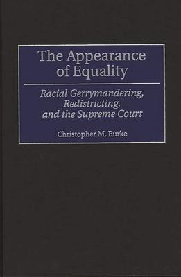 The Appearance of Equality: Racial Gerrymandering, Redistricting, and the Supreme Court