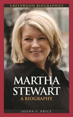 Martha Stewart: A Biography