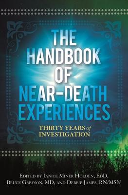 The Handbook of Near-Death Experiences: Thirty Years of Investigation