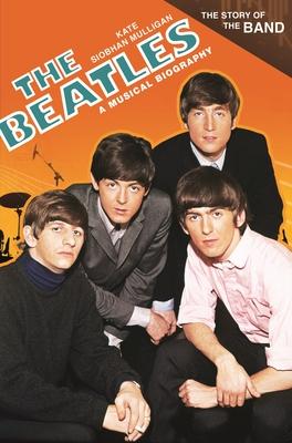 The Beatles: A Musical Biography