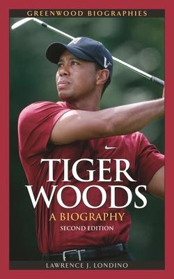 Tiger Woods: A Biography