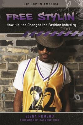 Free Stylin': How Hip Hop Changed the Fashion Industry