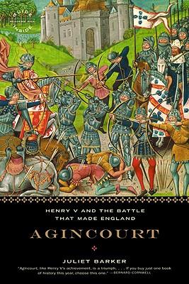 Agincourt: Henry V and the Battle That Made England