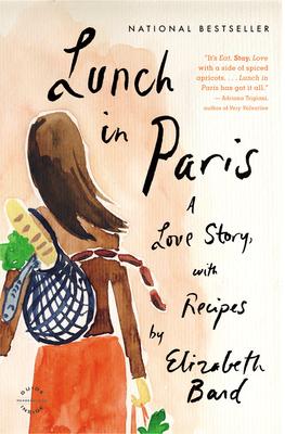 Lunch in Paris: A Love Story, with Recipes