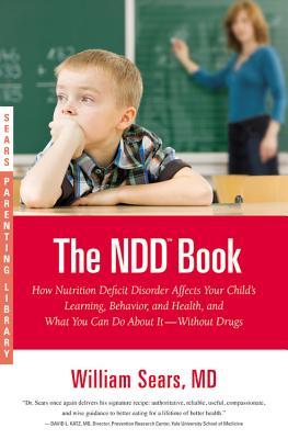 The N.D.D. Book: How Nutrition Deficit Disorder Affects Your Child's Learning, Behavior, and Health, and What You Can Do about It--With