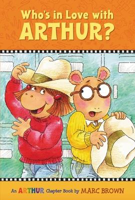 Who's in Love with Arthur?: An Arthur Chapter Book