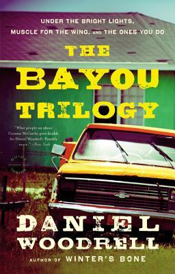 The Bayou Trilogy: Under the Bright Lights, Muscle for the Wing, and the Ones You Do