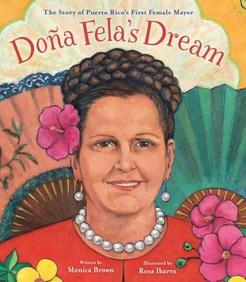 Doa Fela's Dream: The Story of Puerto Rico's First Female Mayor