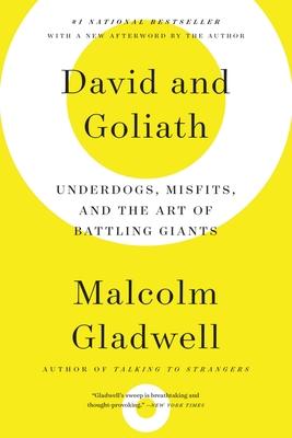 David and Goliath: Underdogs, Misfits, and the Art of Battling Giants