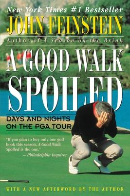 A Good Walk Spoiled: Days and Nights on the PGA Tour