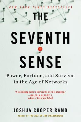 The Seventh Sense: Power, Fortune, and Survival in the Age of Networks