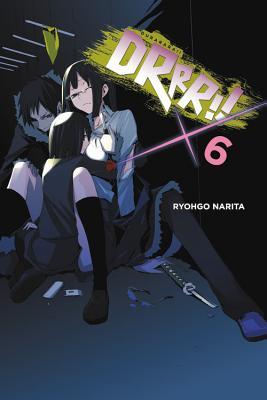 Durarara!!, Vol. 6 (Light Novel): Volume 6