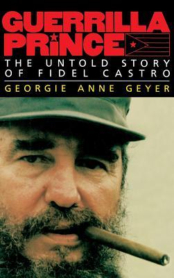 Guerrilla Prince: The Untold Story of Fidel Castro