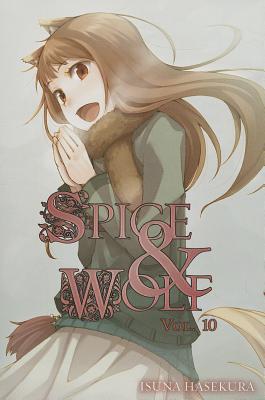 Spice and Wolf, Vol. 10 (Light Novel): Volume 10