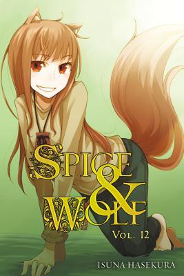 Spice and Wolf, Vol. 12 (Light Novel): Volume 12