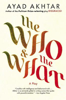 The Who & the What: A Play