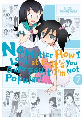 No Matter How I Look at It, It's You Guys' Fault I'm Not Popular!, Volume 7