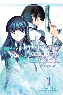 The Irregular at Magic High School, Vol. 1 (Light Novel): Enrollment Arc, Part I Volume 1