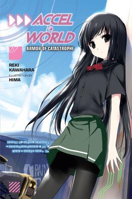 Accel World, Vol. 7 (Light Novel): Armor of Catastrophe Volume 7