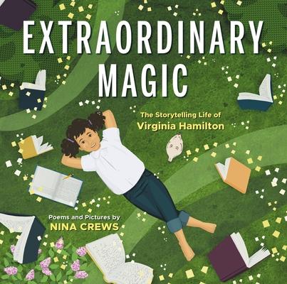 Extraordinary Magic: The Storytelling Life of Virginia Hamilton