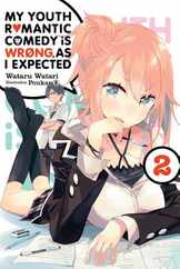 My Youth Romantic Comedy Is Wrong, as I Expected, Vol. 2 (Light Novel): Volume 2 Subscription
