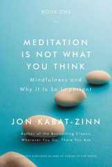 Meditation Is Not What You Think: Mindfulness and Why It Is So Important Subscription
