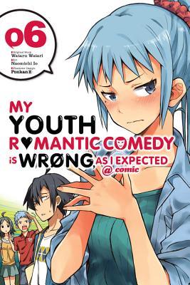 My Youth Romantic Comedy Is Wrong, as I Expected @ Comic, Vol. 6 (Manga): Volume 6