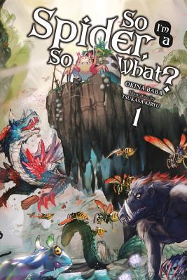 So I'm a Spider, So What?, Vol. 1 (Light Novel): Volume 1