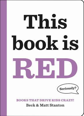 Books That Drive Kids Crazy!: This Book Is Red